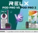 RELX Pod Pro vs Pod Pro 2